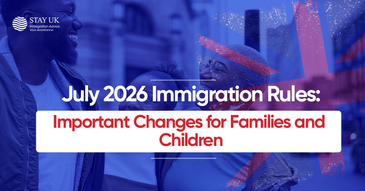 July 2026 Immigration Rules: Important Changes for Families and Children